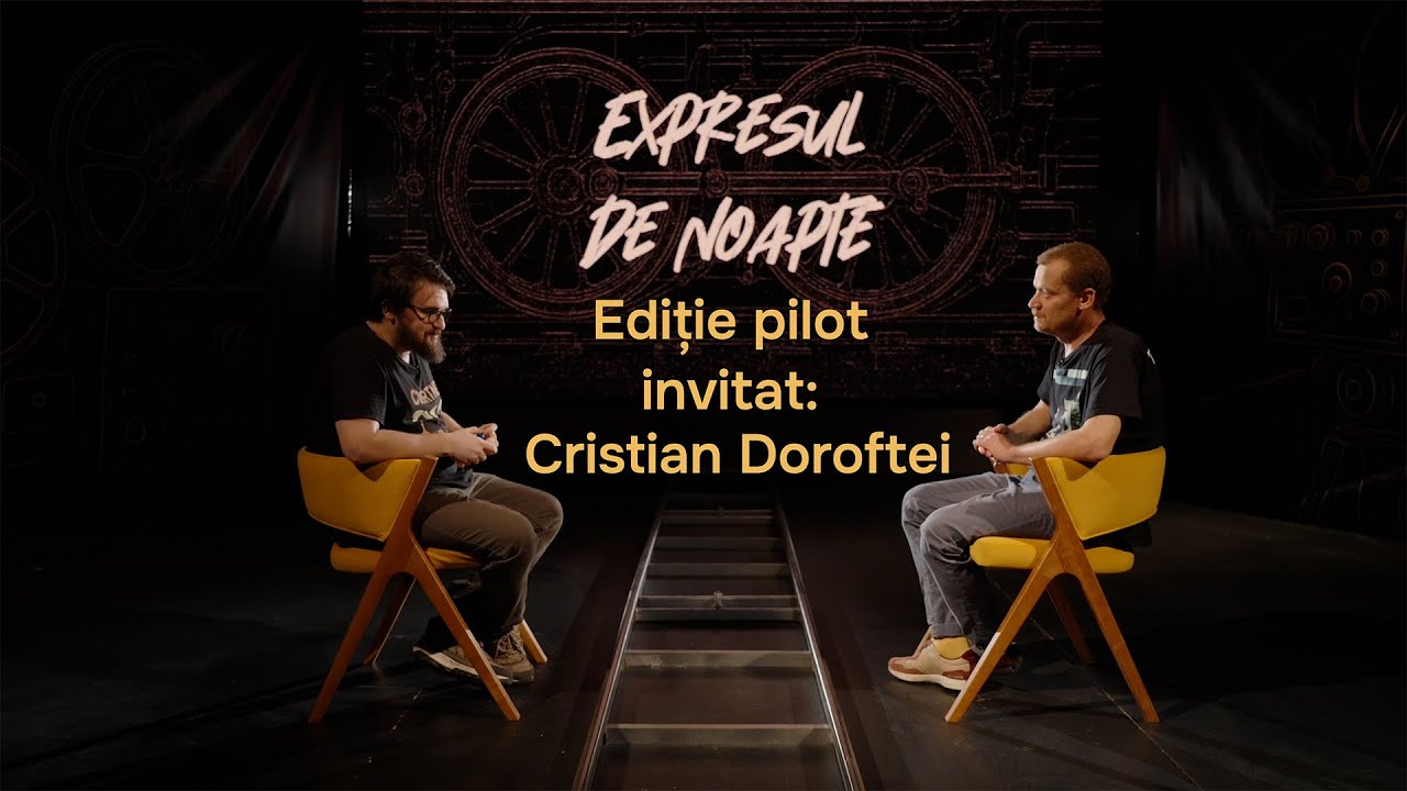 Expresul de Noapte/ Ediție pilot / Invitat :Cristian Doroftei