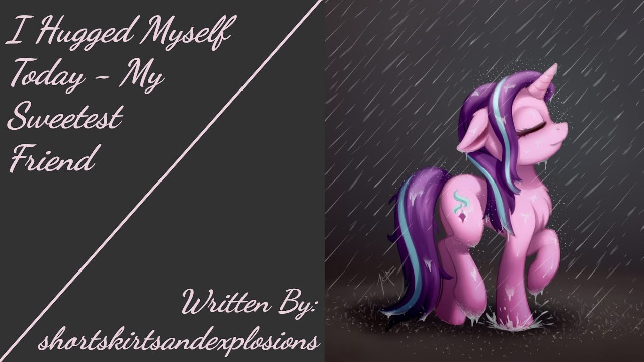 I Hugged Myself Today - My Sweetest Friend (Fanfic Reading - Sad/Slice Of Life MLP)