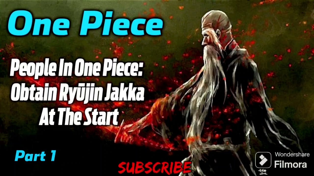 One Piece: People In One Piece: Obtain Ryūjin Jakka At The Start! | Part 1