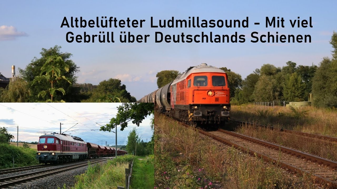 Altbelüfteter Ludmillasound - Mit viel Gebrüll über Deutschlands Schienen