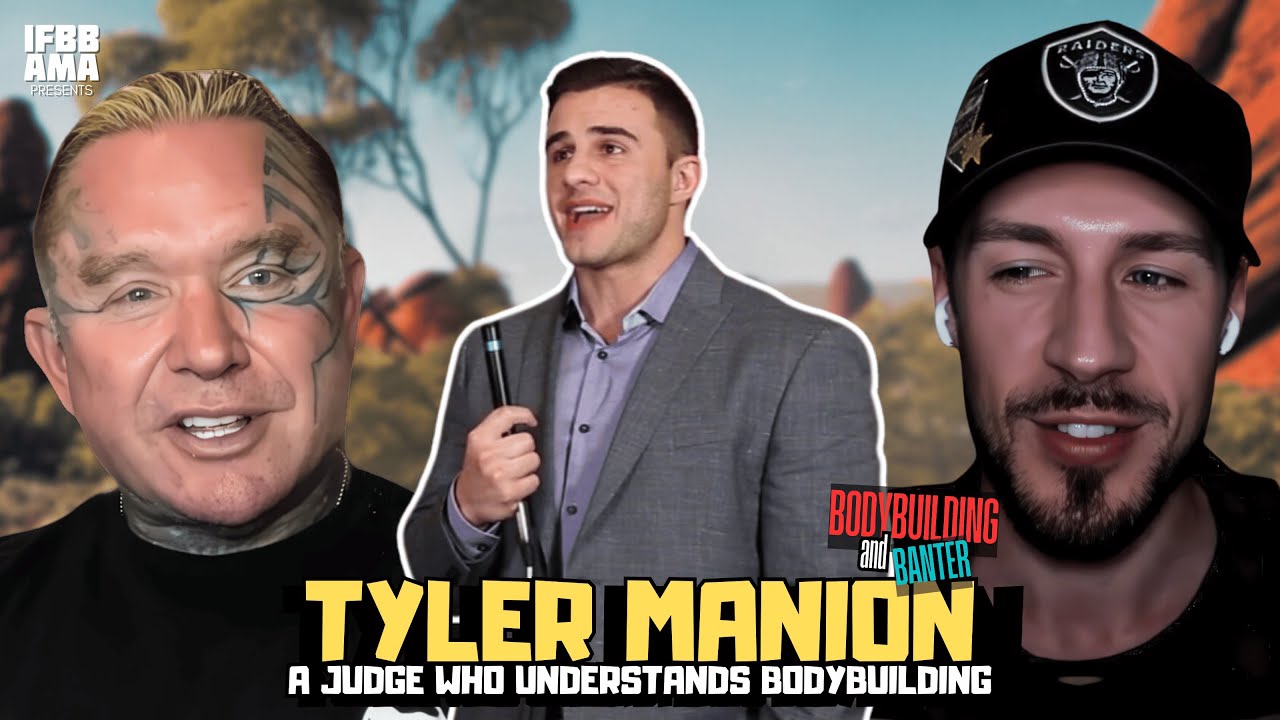 Tyler Manion: A Judge Who Understands Bodybuilding | #1 Bodybuilding and Banter