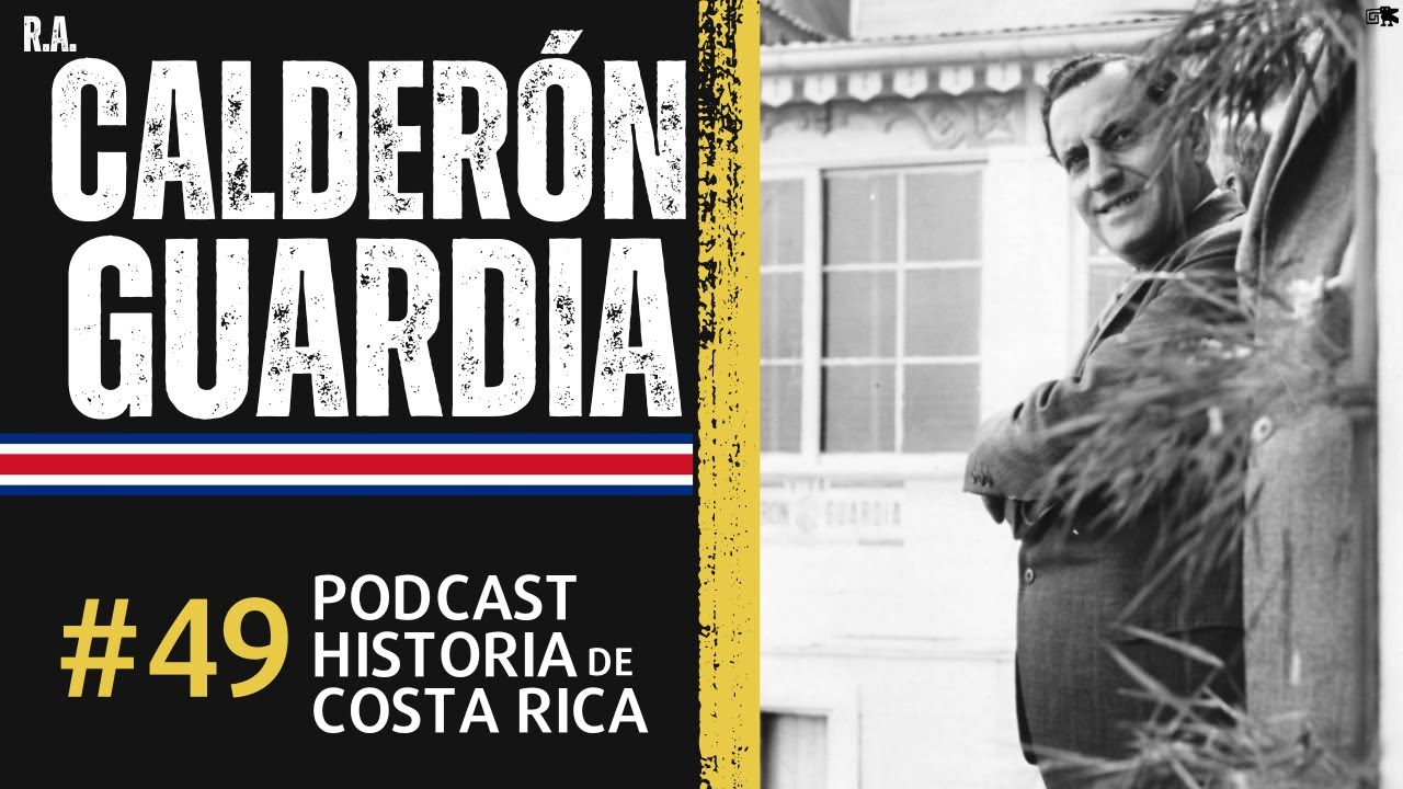 Ep. 49 - VIDA y OBRA de: Dr. R.A. CALDERÓN GUARDIA con Dr. Tomás Federico Arias Castro