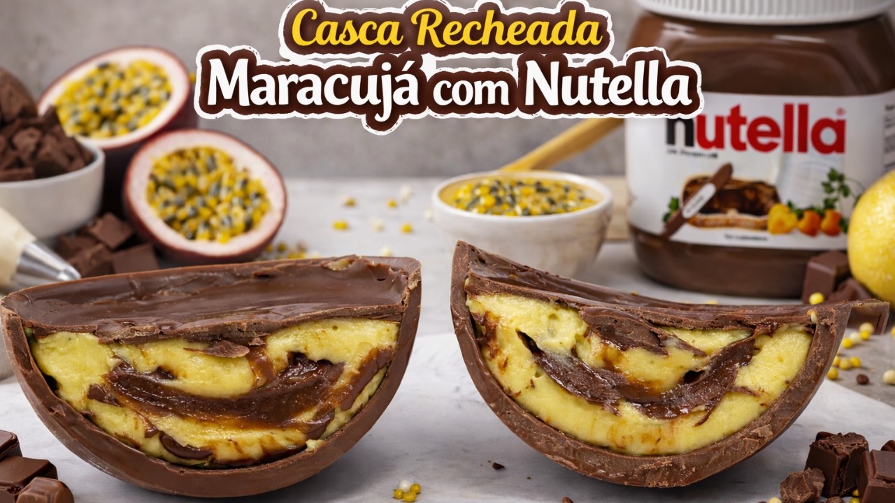 CASCA RECHEADA DE MARACUJÁ COM NUTELLA | ESSA COMBINAÇÃO É PERFEITA - OVO DE PÁSCOA DE MARACUJÁ