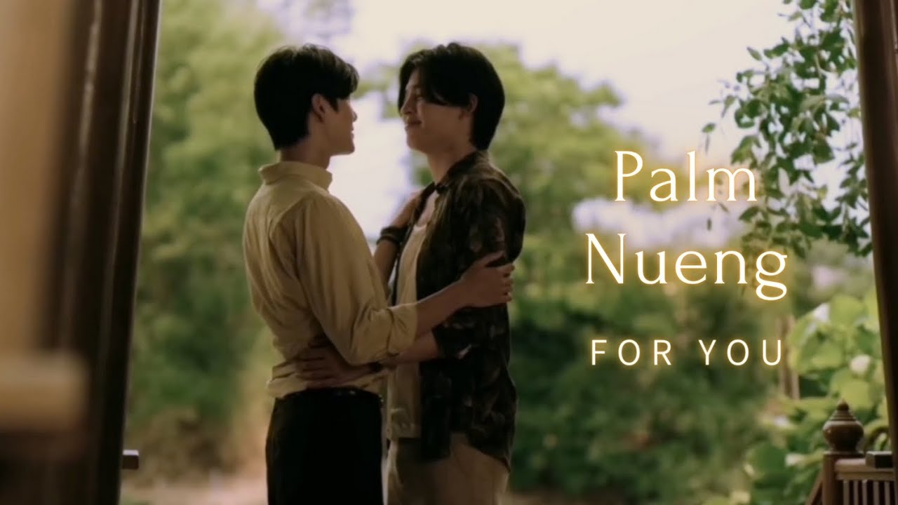 Palm x Nueng | Our Skyy 2 x Never Let Me Go [2x01 & 2x02] | For You