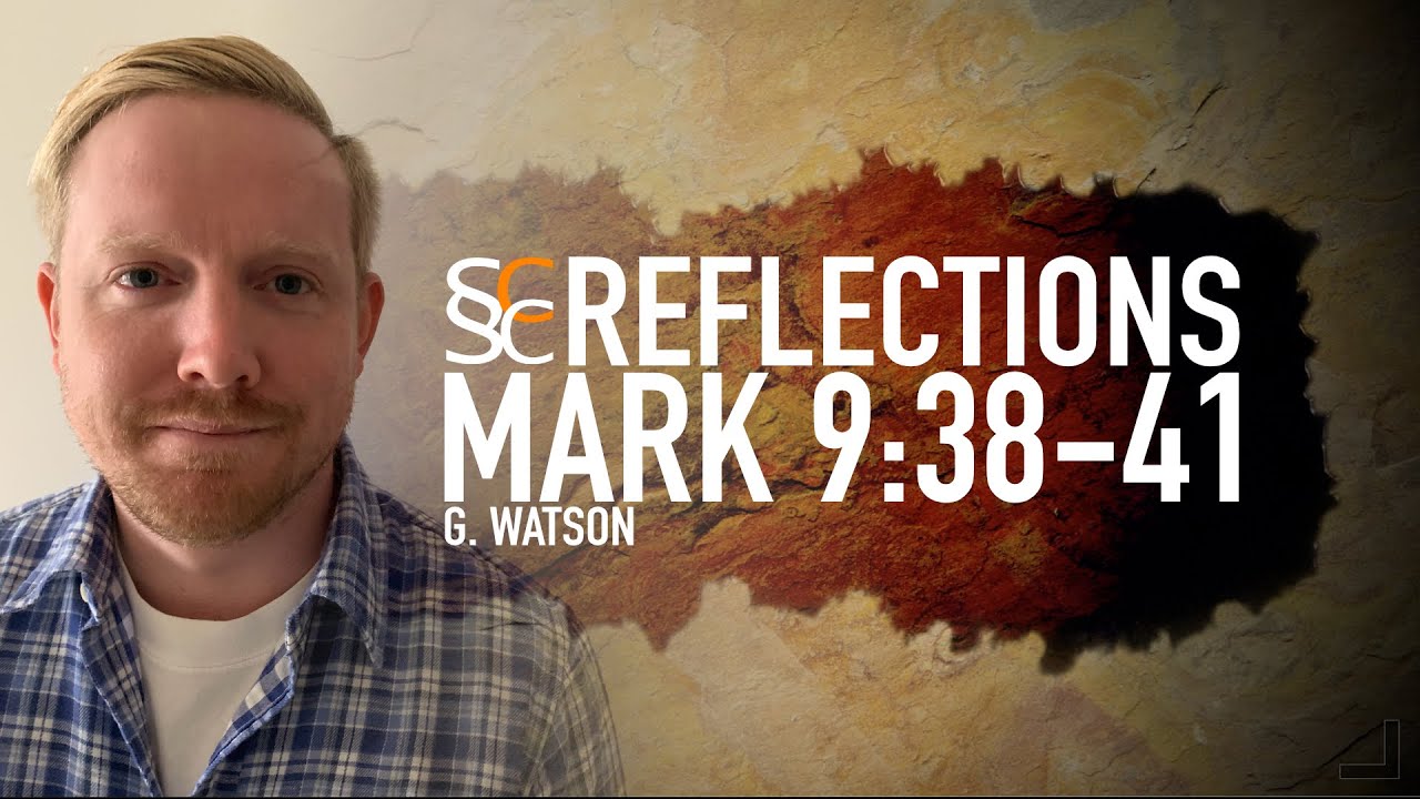Mark 9:38-41  |  Whoever is not against us, is for us  |  SSCC Reflection