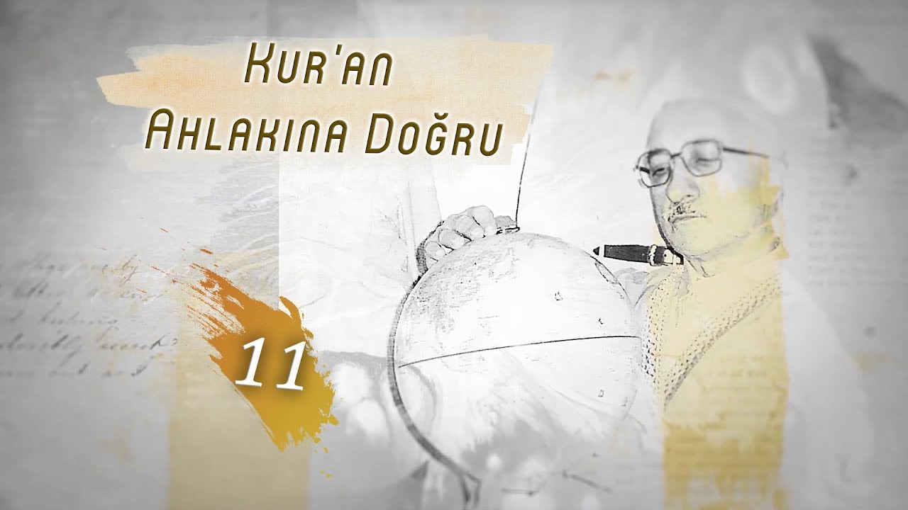 M. Fethullah Gülen | Kuran Ahlakına Doğru #11 (Rıfk ve Mülayemet)