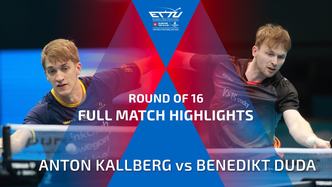 ANTON KALLBERG vs BENEDIKT DUDA FULL HIGHLIGHTS | CCB EUROPE TOP 16 CUP | ROUND OF 16