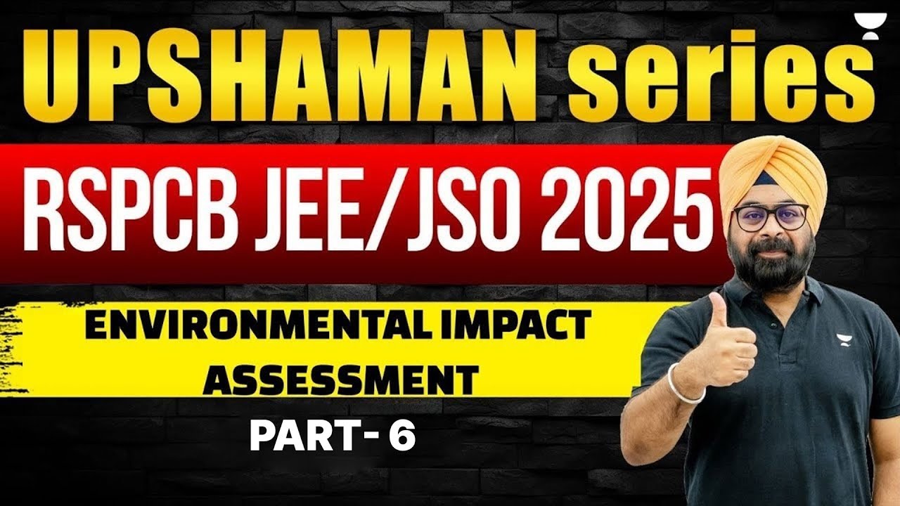 Environmental Impact Assessment Part-6 | RSPCB JEE/JSO 2025 | UPSHAMAN Series