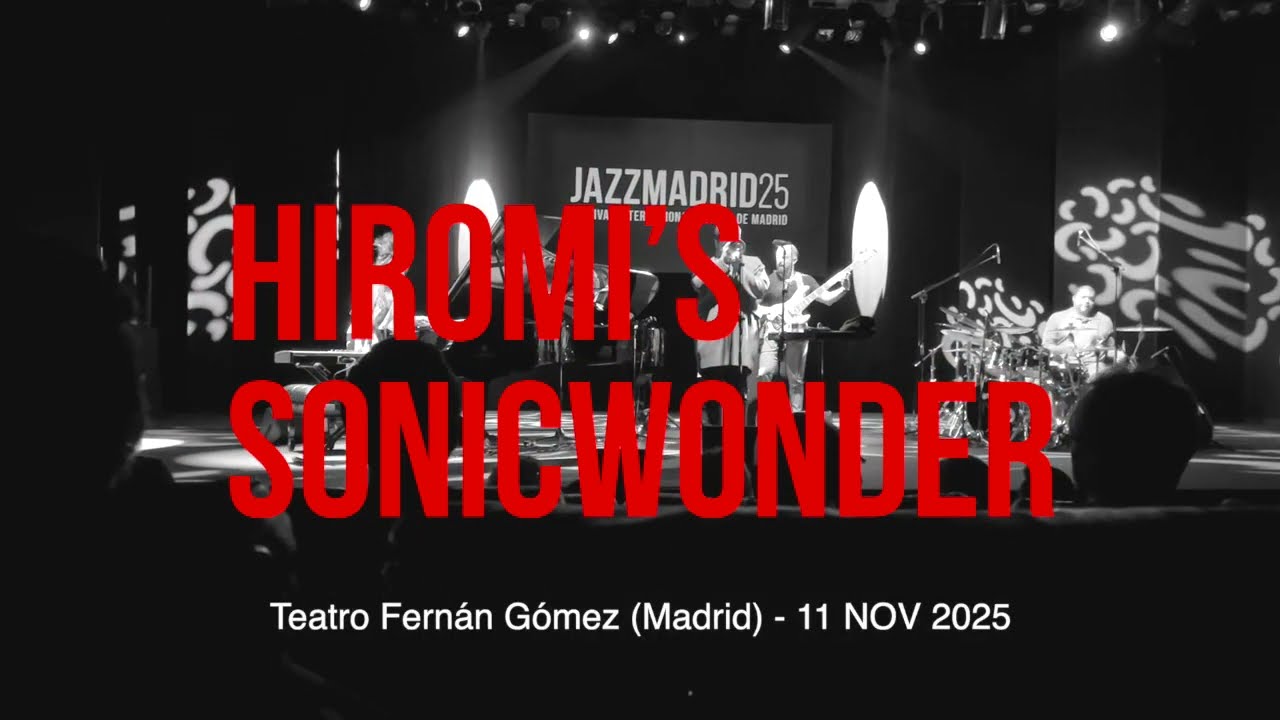 Hiromi’s Sonicwonder - Teatro Fernán Gómez (Madrid) 11.11.2025