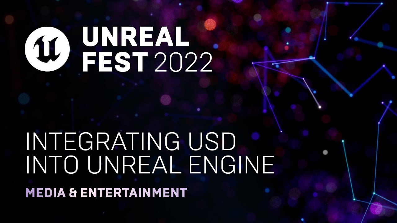 Integrating USD into Unreal Engine | Unreal Fest 2022