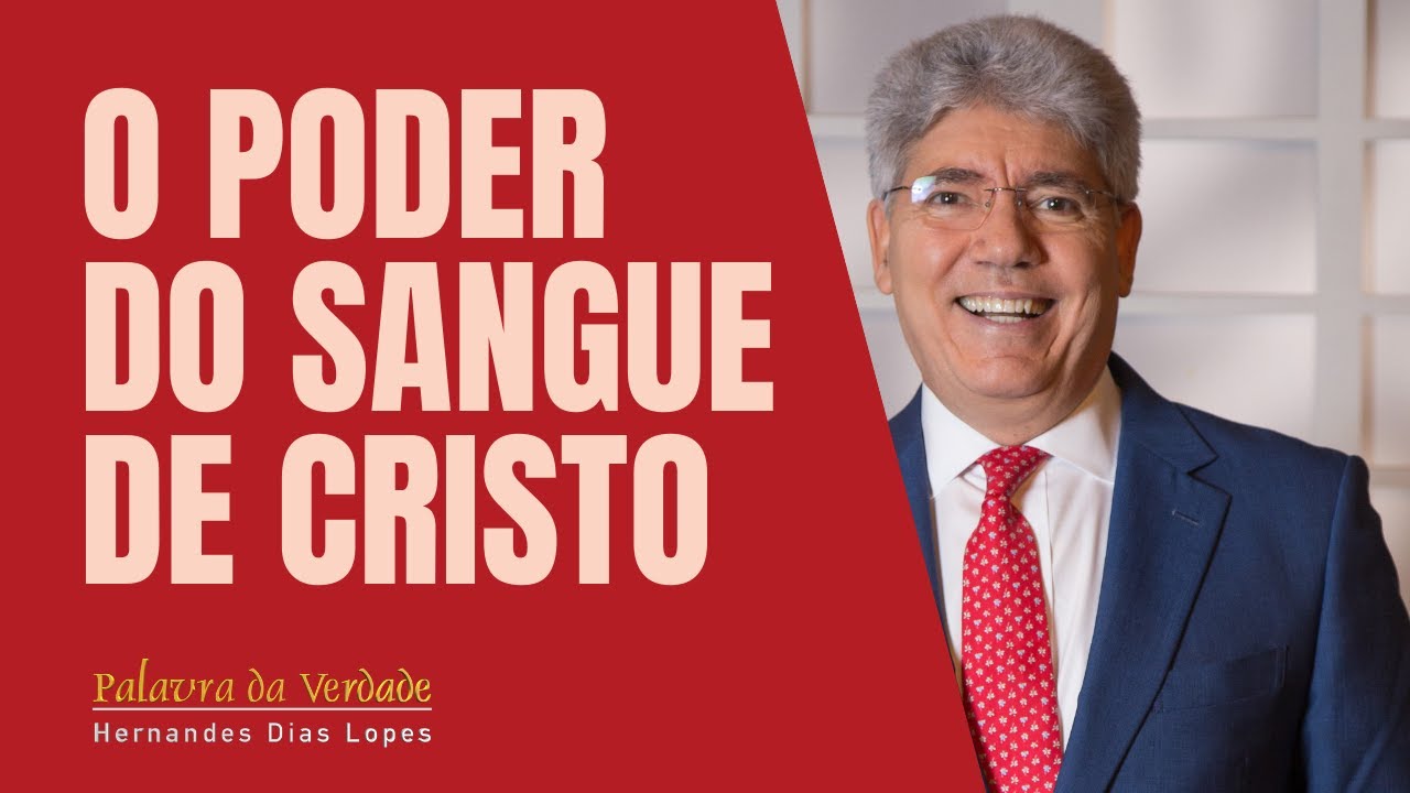 O PODER DO SANGUE DE CRISTO - Hernandes Dias Lopes