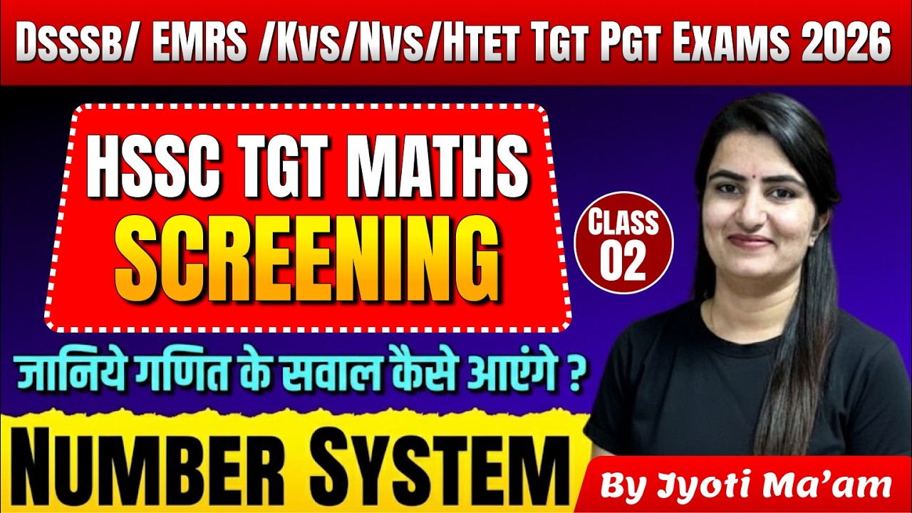 HSSC TGT MATHS Screening | DSSSB TGT PGT | KVS | NVS | EMRS | By Jyoti Ma’am
