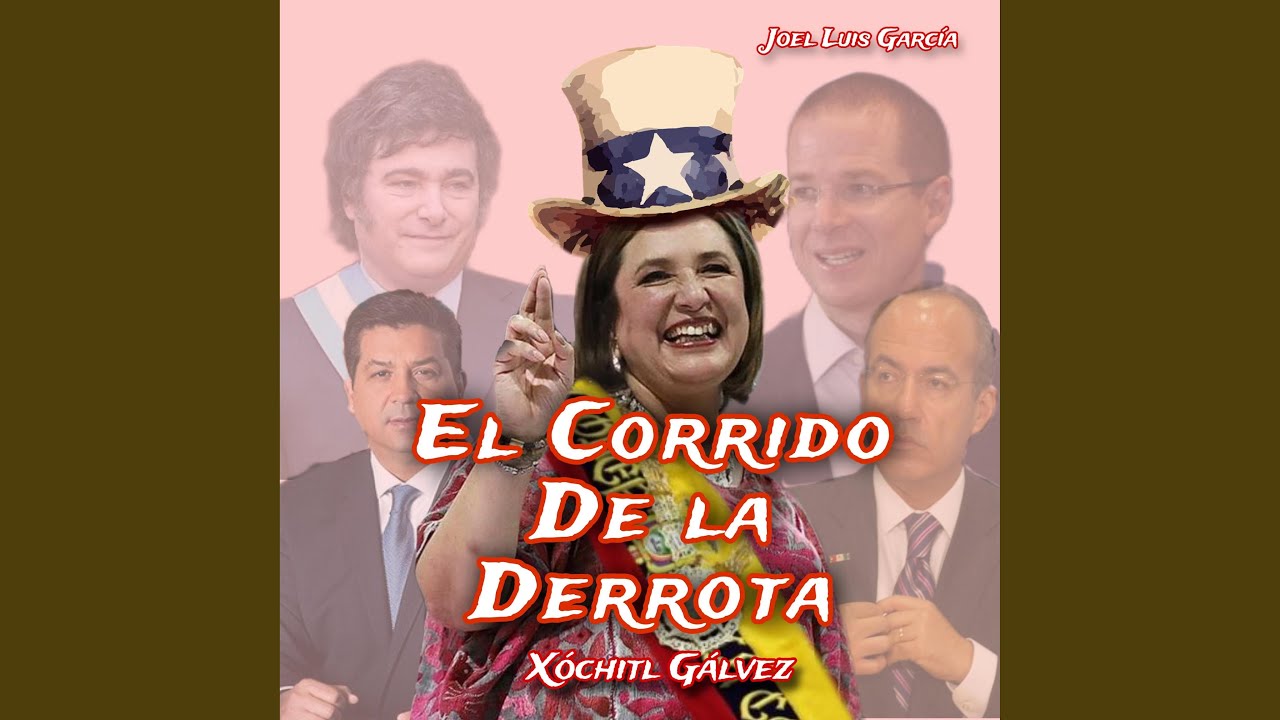 El Corrido De La Derrota (Xóchitl Gálvez)