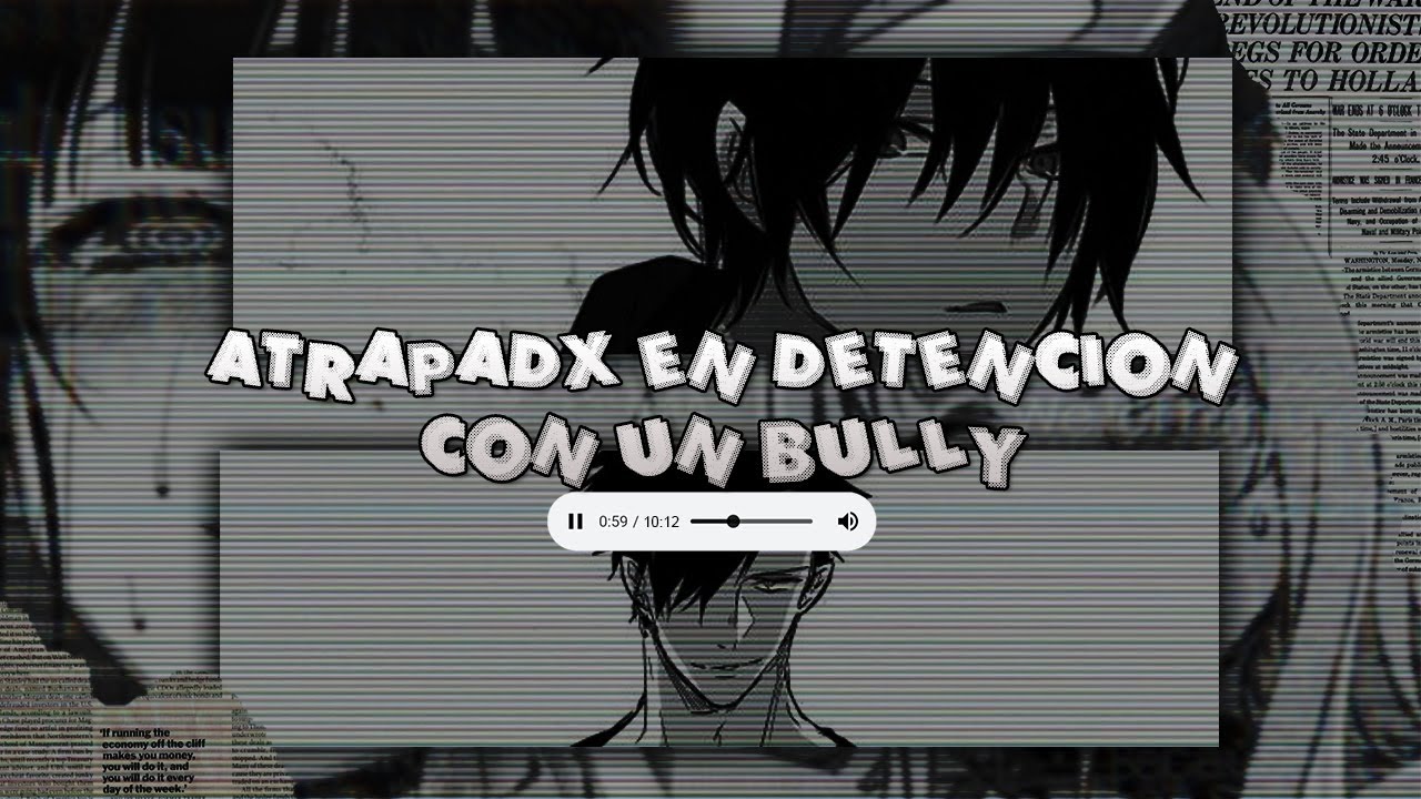 [ASMR] Atrapadx En Detención Con un Bully — '`Sᴜʙ Esᴘᴀɴ̃ᴏʟ♡'`