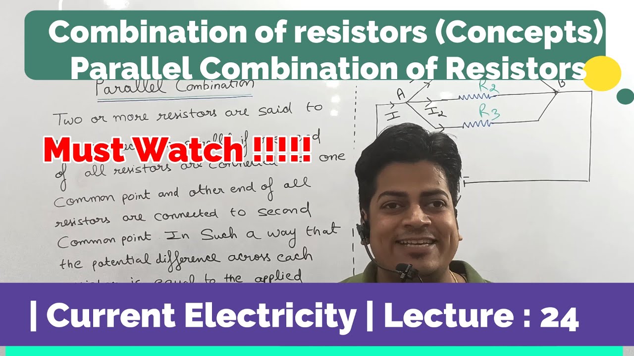 Combination of resistors |Parallel Combination of Resistors|  (Current Electricity Lecture 24)