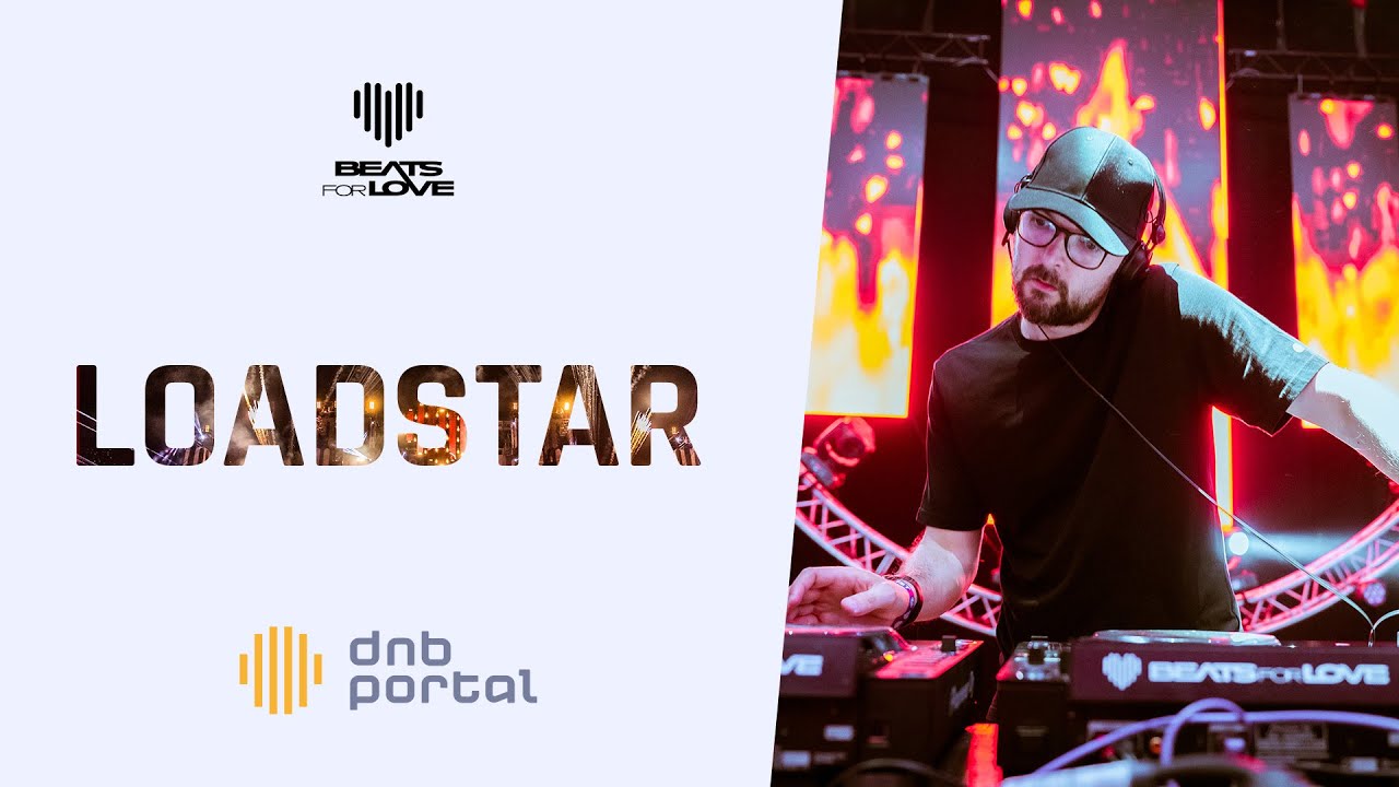 Loadstar - Beats for Love 2019 | Drum and Bass