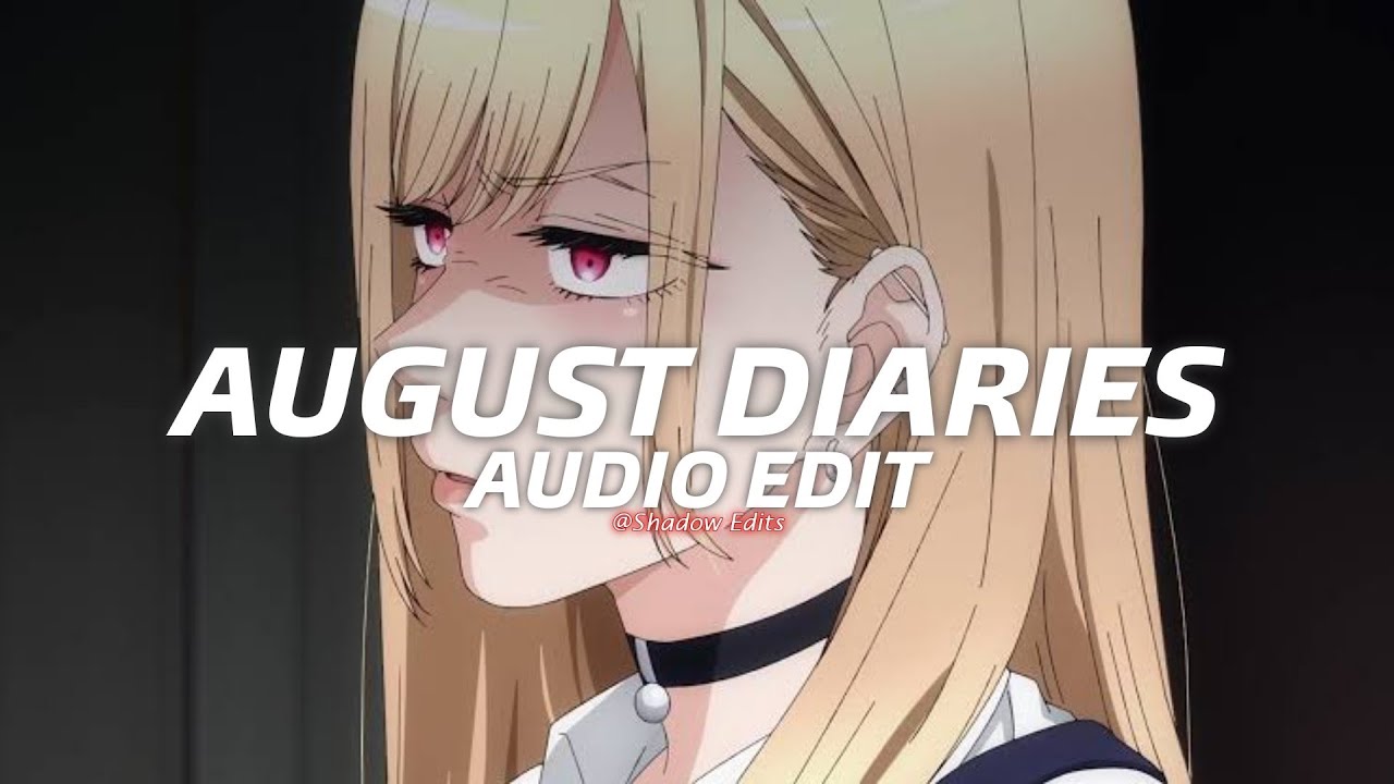 August Diaries - Dharia『edit audio』