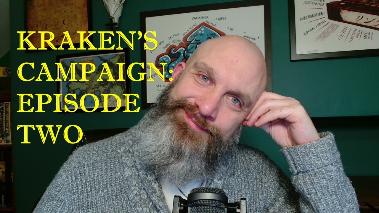 Kraken's Campaign - Episode 2