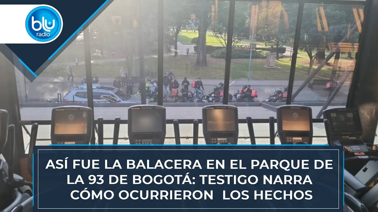 Así fue la balacera en el Parque de la 93 de Bogotá: testigo narra cómo ocurrieron  los hechos