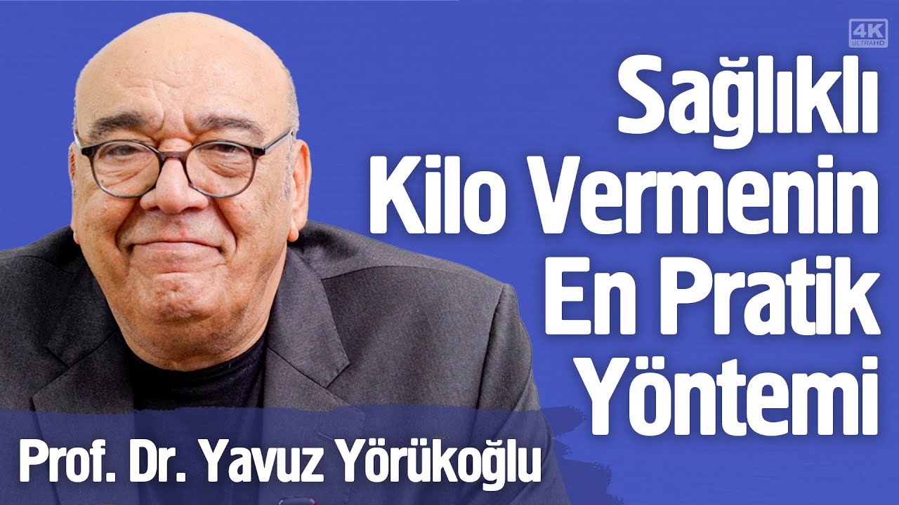 Sağlıklı Kilo Vermek İçin Tek Pratik Yöntem - Gençleştiren Mükemmel Diyet |Prof. Dr. Yavuz Yörükoğlu