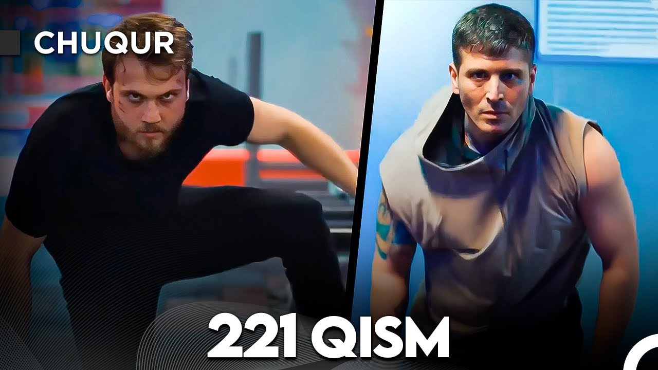 Chuqur 221-qism (O'zbek tilida)