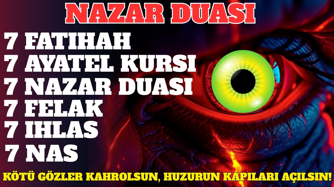 NAZAR BOZAN EN GÜÇLÜ DUA! AYETEL KÜRSİ, FELAK, NAS, KALEM SURESİYLE TAM KORUMA! | NAZAR DUASI