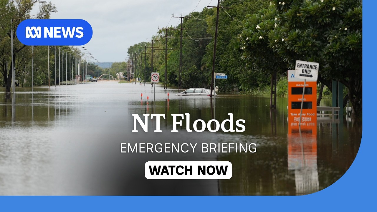 IN FULL: NT authorities provide an update on flood emergency | ABC NEWS