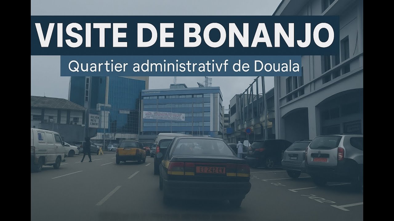 Visite de Bonanjo – Quartier Administratif de Douala