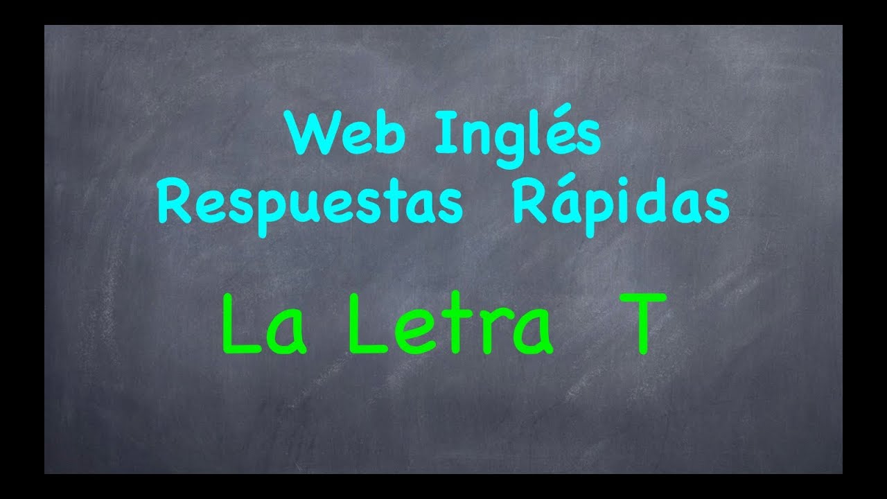 Cómo Pronunciar La Letra T en Inglés