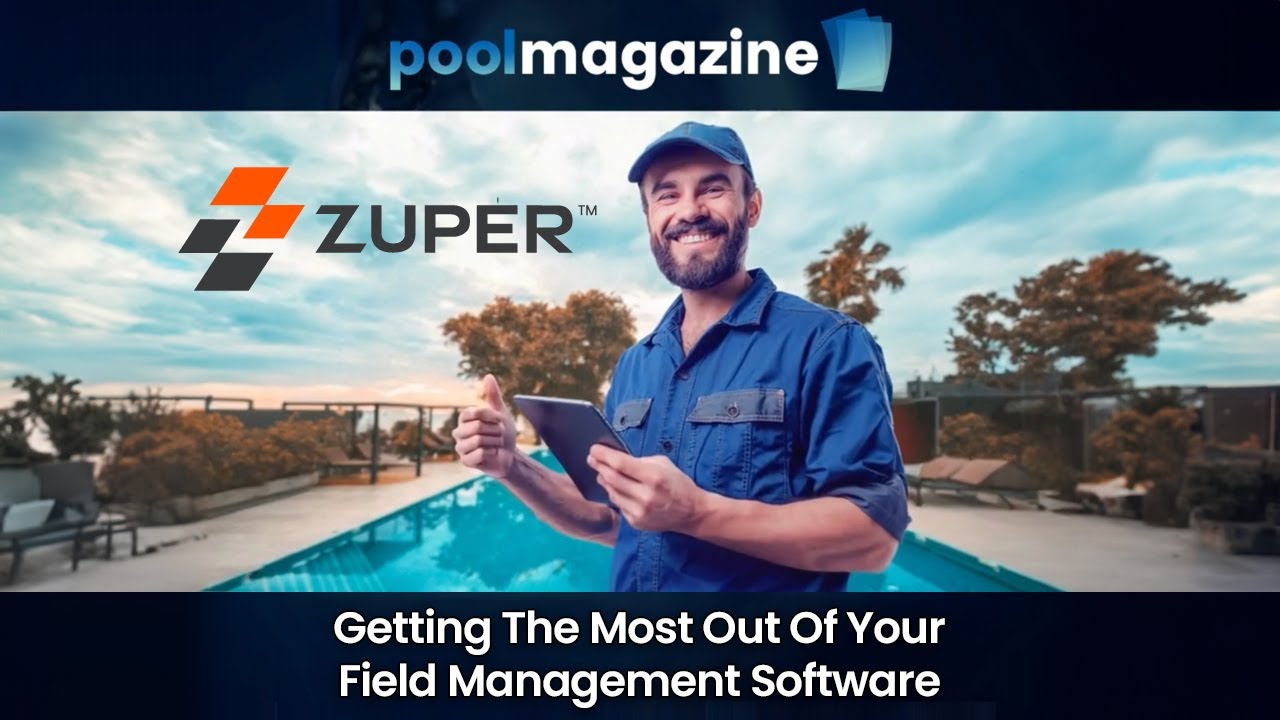 Pool Magazine Webinar - Getting The Most Out Of Your Field Management Software | Co-Host: Zuper