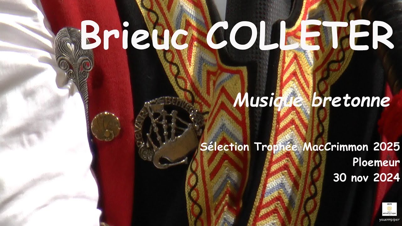 2024 Brieuc COLLETER Musique bretonne Sélection Trophée MacCrimmon FIL 2025  Ploemeur56 Youennpiper