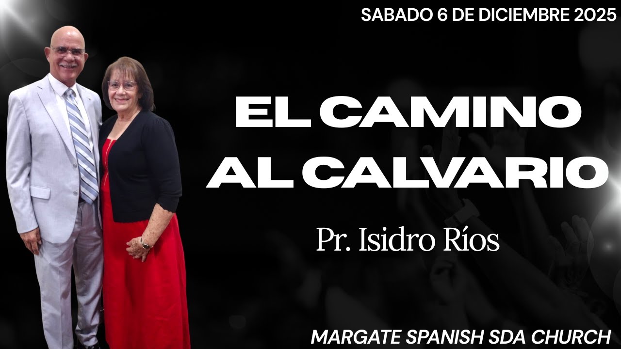 Servicio del sábado 6 de Diciembre 2025 - Margate Spanish SDA Church