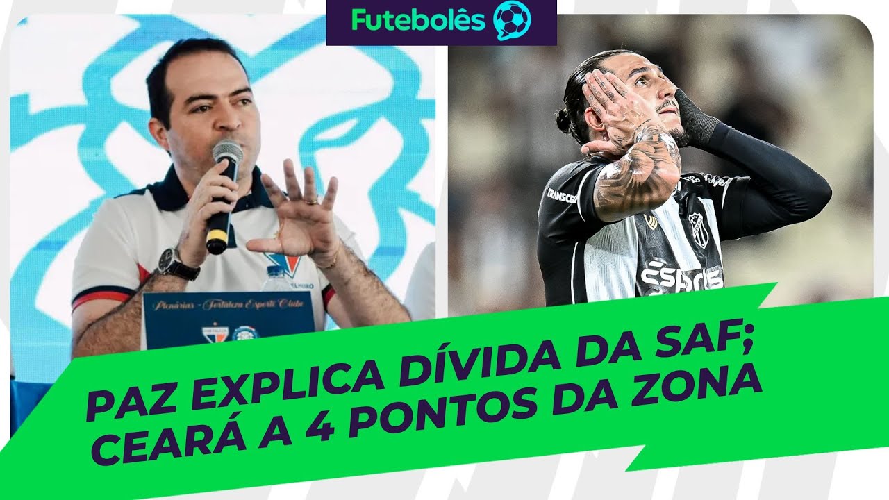 PAZ EXPLICA D&Iacute;VIDA DA SAF | CEAR&Aacute; A 4 PONTOS DA ZONA | FUTEBOL&Ecirc;S DA R&Aacute;DIO 21/10/2025