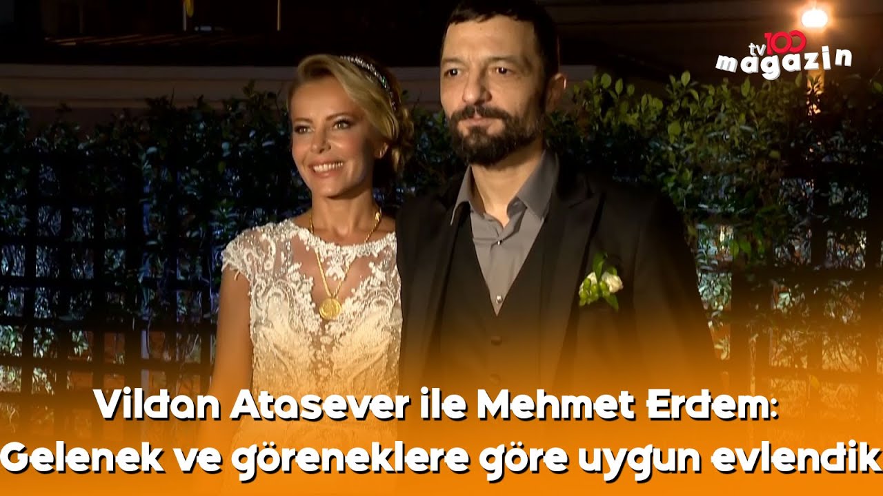Vildan Atasever ile Mehmet Erdem: Gelenek ve göreneklere göre uygun evlendik