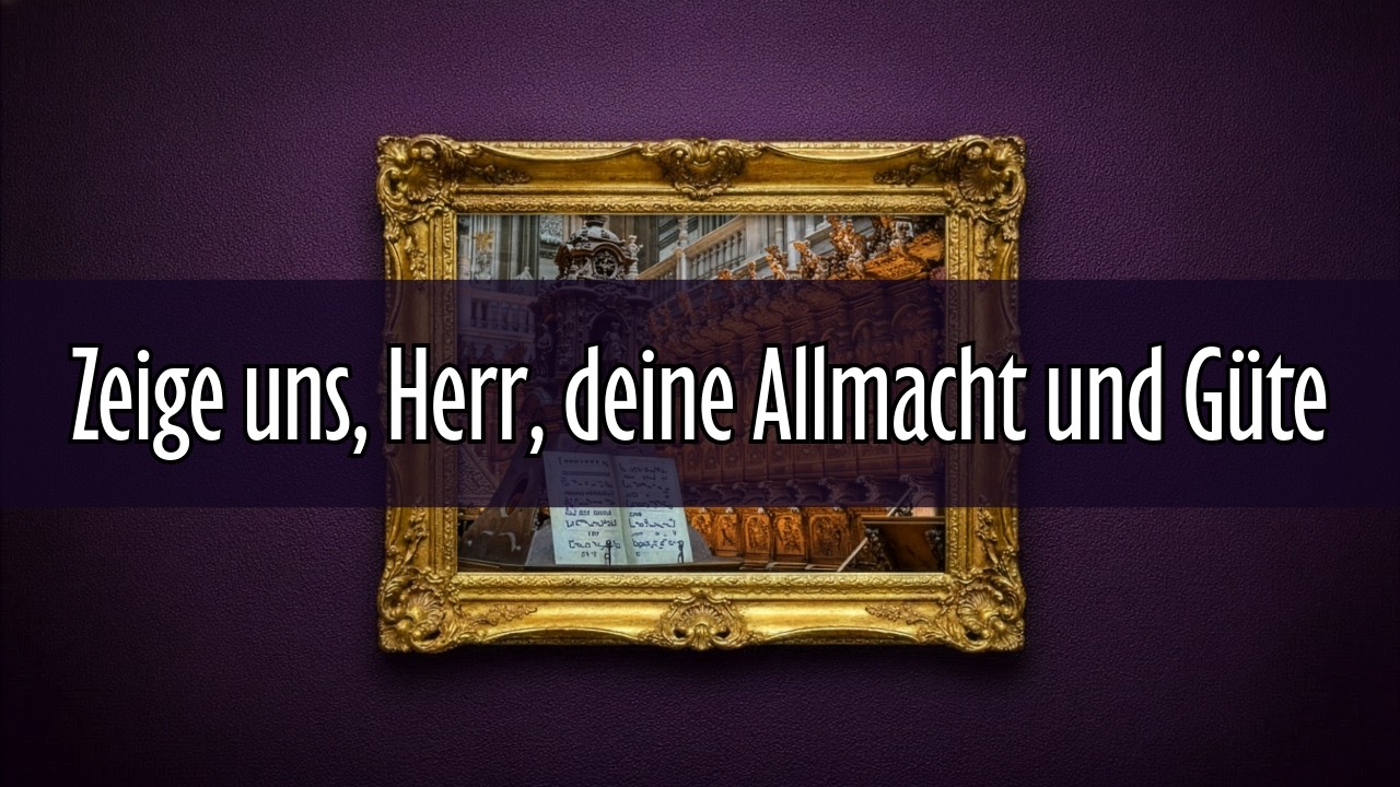 GL 272 - Zeige uns, Herr, deine Allmacht und Güte | Gregorianischer Gesang