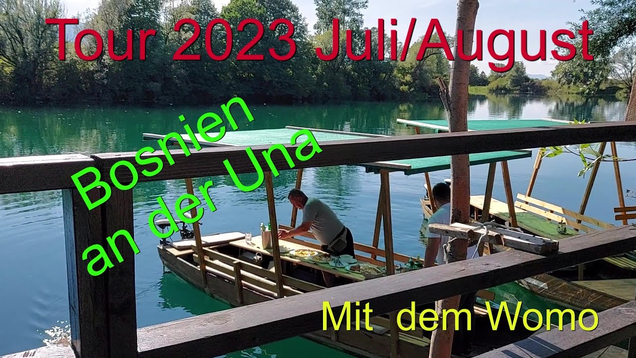 Tour 2023Juli/August  von Kroatien nach Bosnien Bihac an der Una  