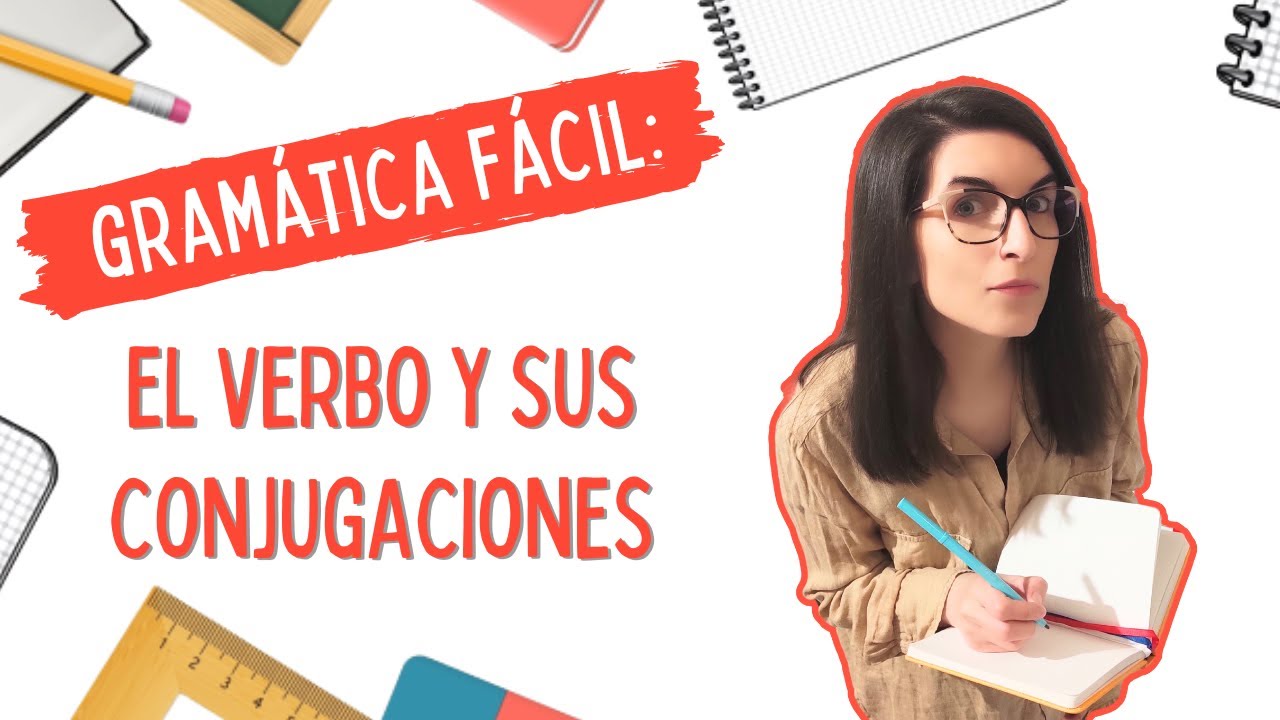 El verbo. Conjugaciones | LENGUA CASTELLANA FÁCIL 📚