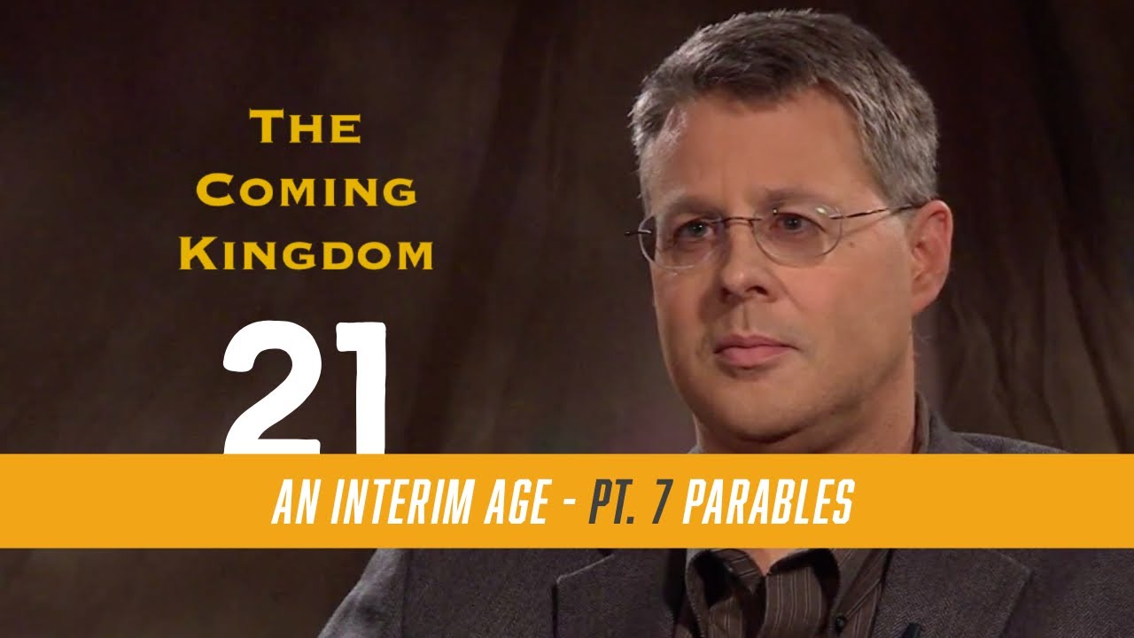 The Coming Kingdom 21. An Interim Age, Part 7. Matthew 13:47-52.