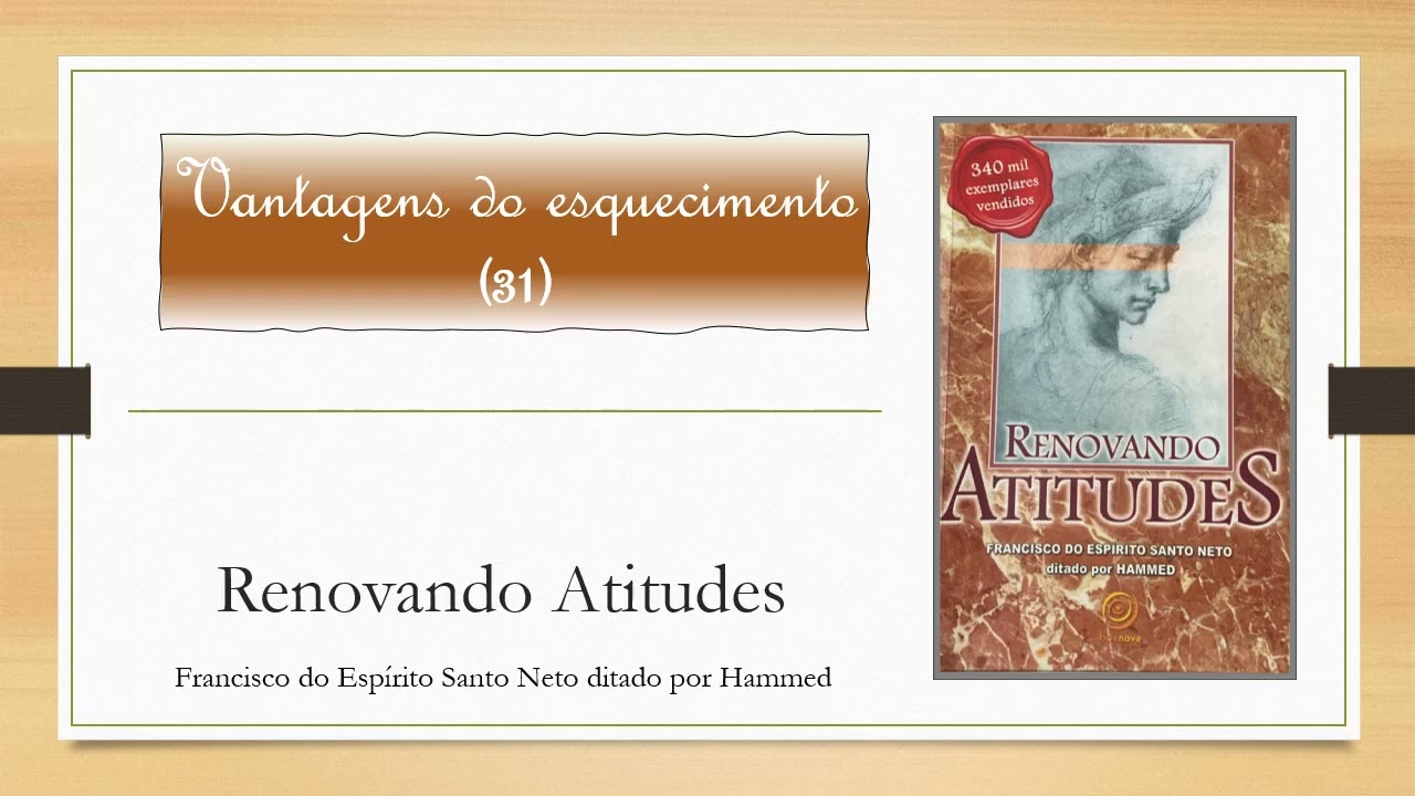 (31) - Vantagens do esquecimento - Renovando Atitudes - &Aacute;udio livro