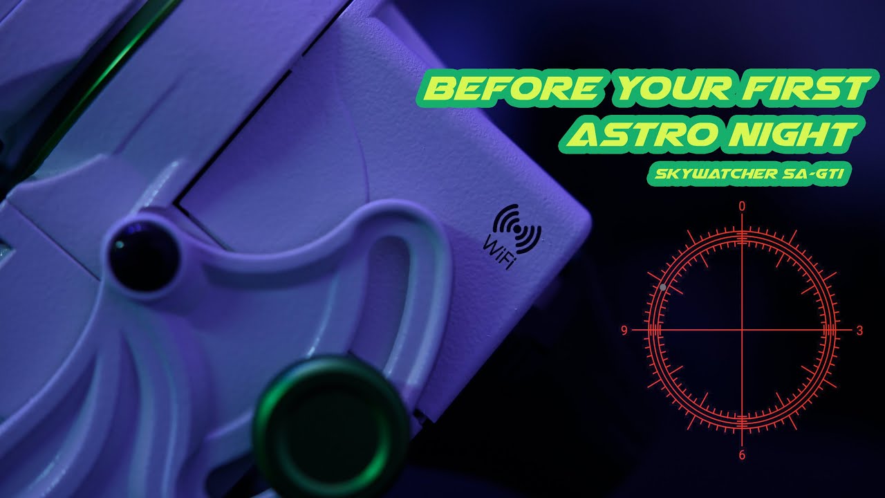Skywatcher Star Adventurer GTI: Необходимая подготовка перед первой ночью астрофотографии