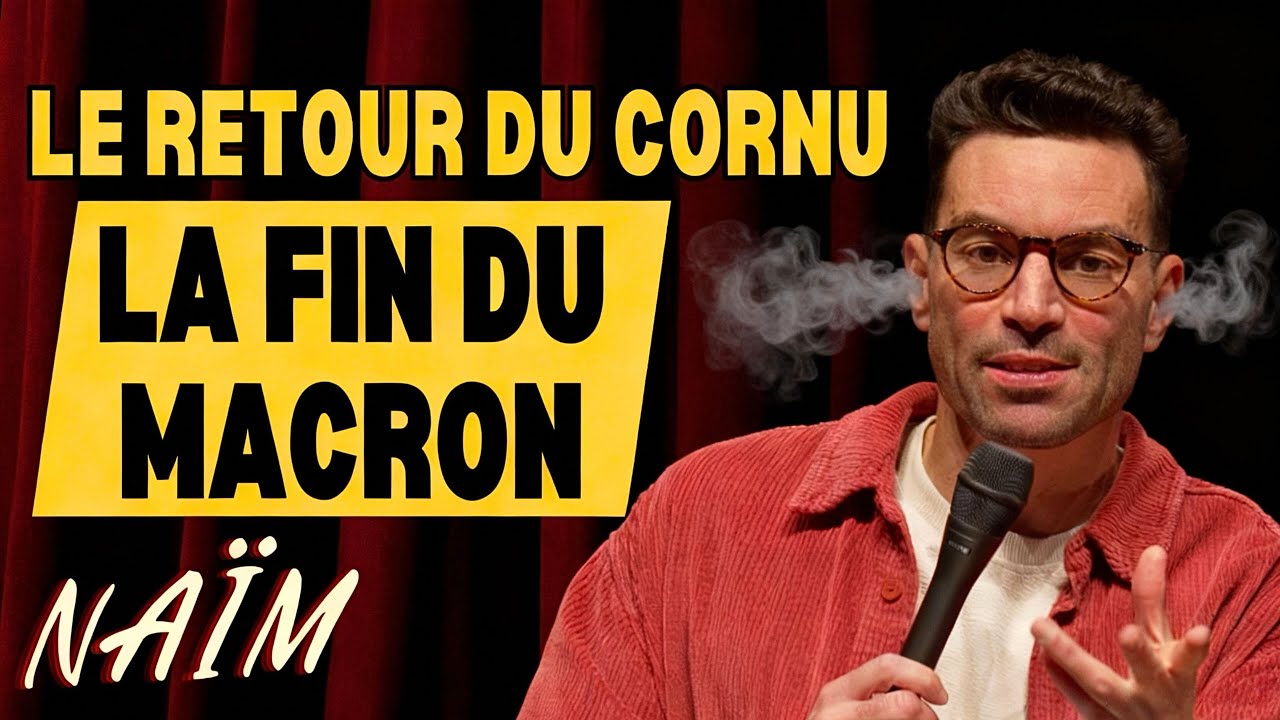 Le retour du Cornu, la fin du Macron - La semaine de Na&iuml;m