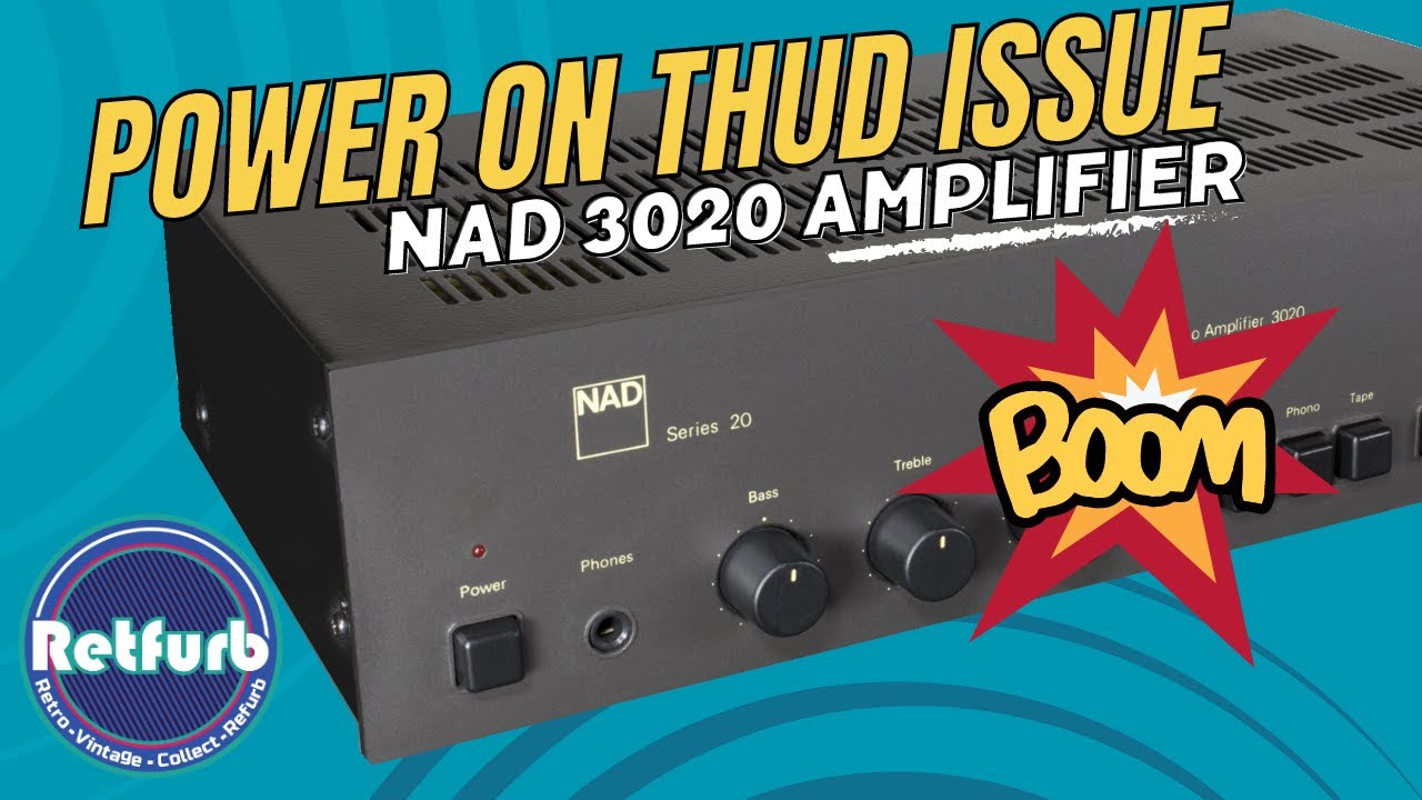 NAD 3020 Switch On Power Thud Sound Issue Repair - Retfurb Retro Audio