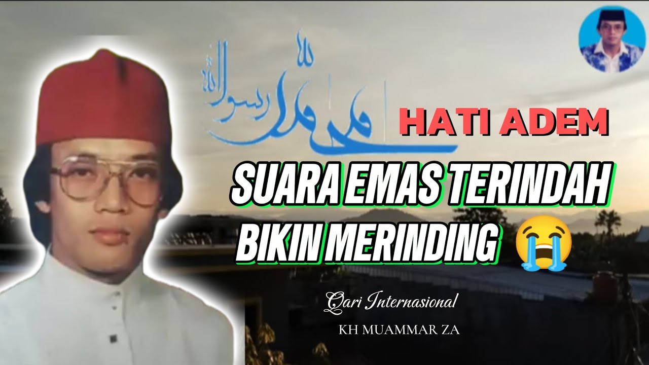 HATI ADEM suara emas terindah bikin merinding   😭 KH MUAMMAR ZA qari Internasional. 