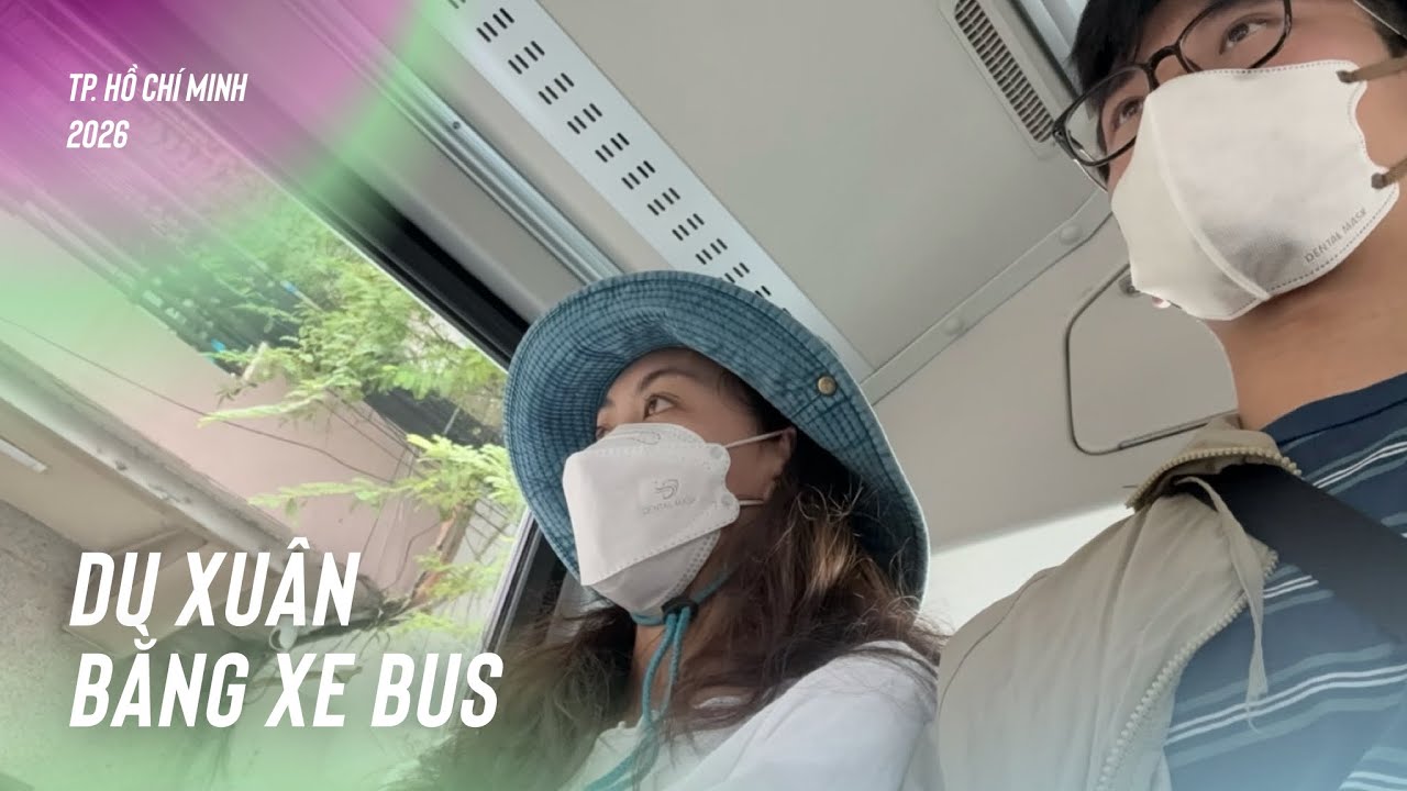 [Movie] Du xuân cùng các “bus thủ” | Sài Gòn | 2026