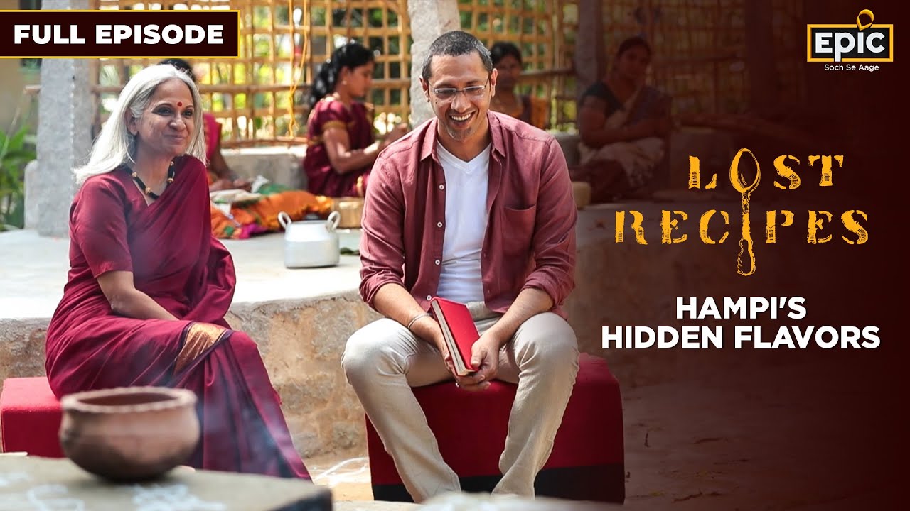 Hampi's Hidden Flavours | Lost Recipes | Dum Ke Andey, Manasollasa Ka Meetha | Full Episode | Epic