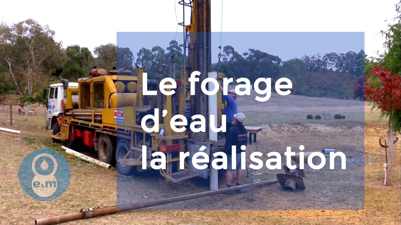 Le forage d'eau : la r&eacute;alisation
