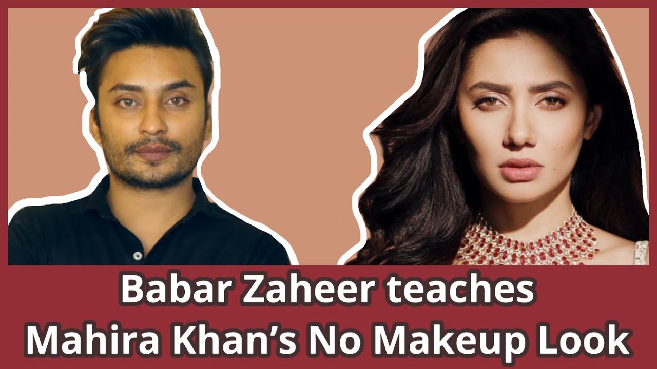 Learn Mahira Khan’s No Makeup Look from Babar Zaheer, MUA | Sajal Aly | Hania Aamir | bridal makeup