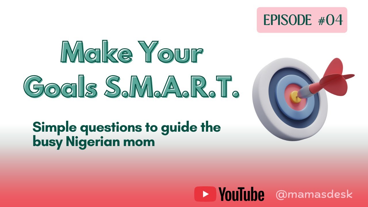 How To Set S.M.A.R.T. Goals For Nigerian Muslim Moms With Simple Questions To Avoid Overwhelm.