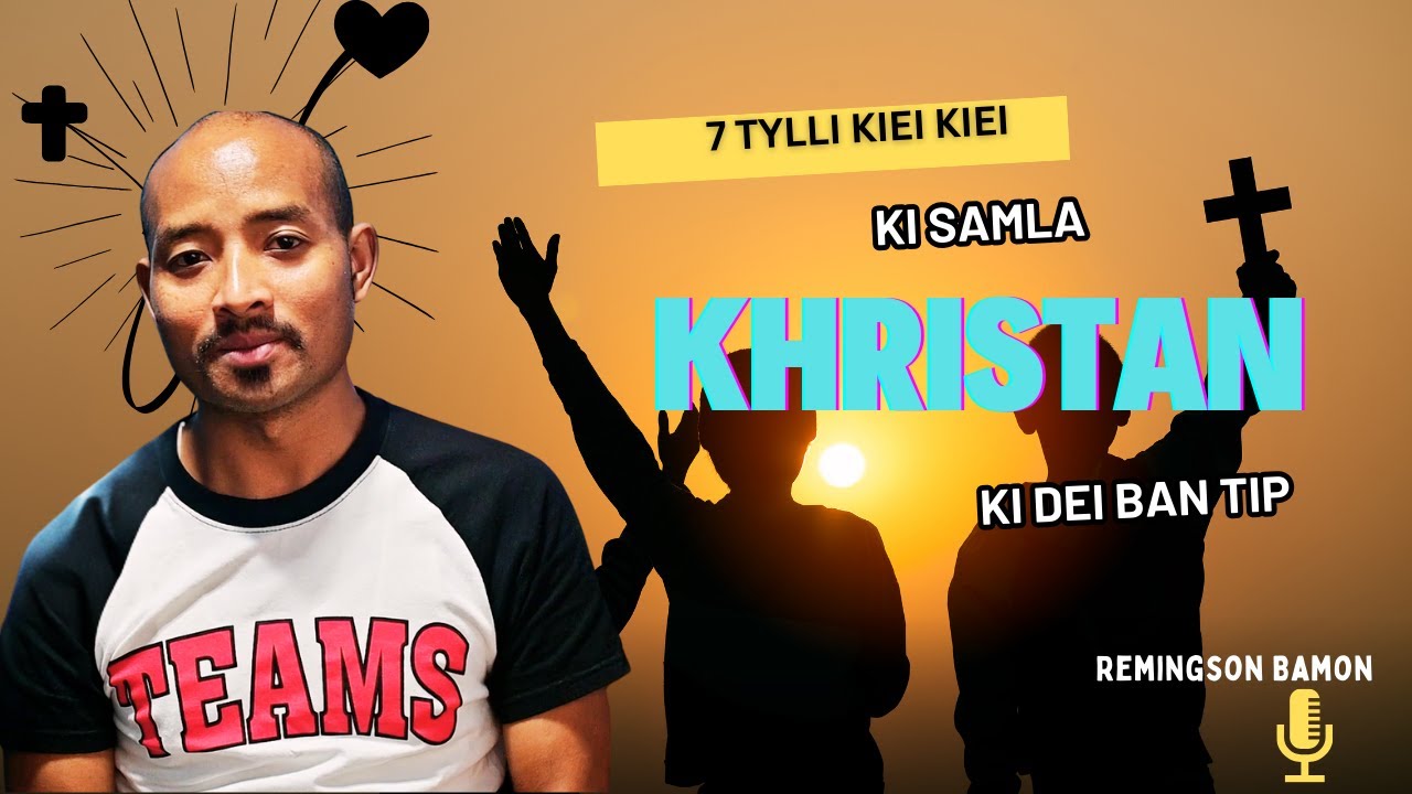 7 tyllli kiei kiei ki samla Khristan ki dei ban tip bad leh || @RemingsonBamon1