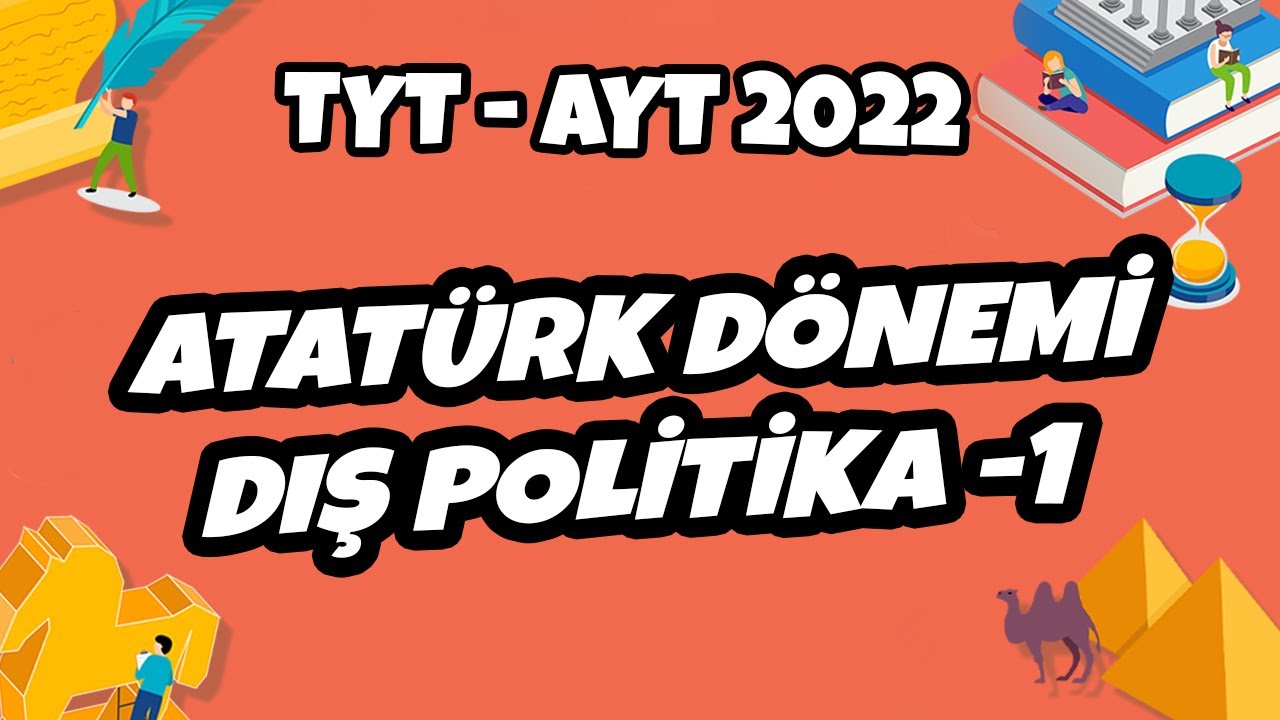 TYT - AYT Tarih - Atatürk Dönemi Dış Politika -1 | TYT - AYT Tarih 2022 #hedefekoş